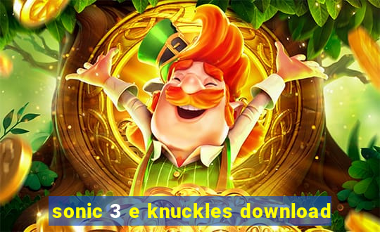 sonic 3 e knuckles download